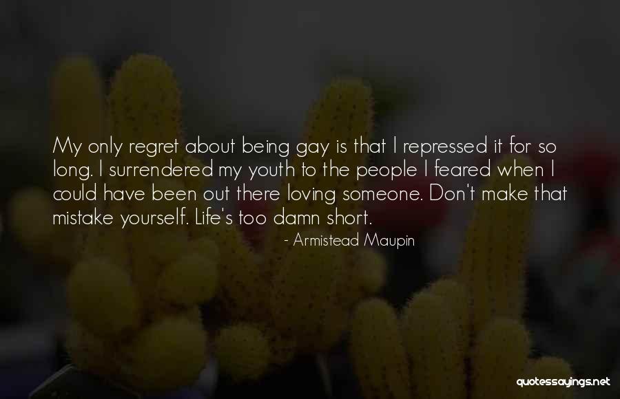 Don't Regret Quotes By Armistead Maupin