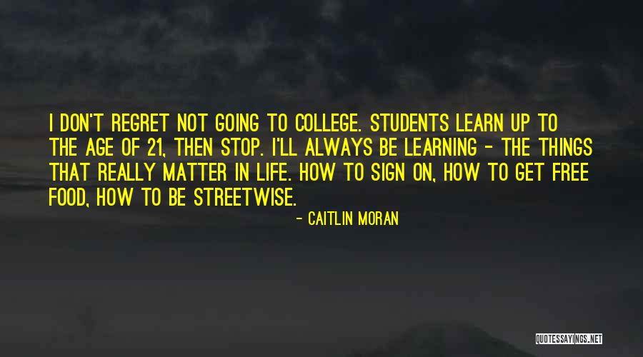 Don't Regret Quotes By Caitlin Moran Don't Regret Quotes By Caitlin Moran