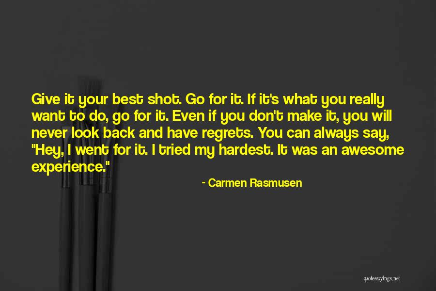 Don't Regret Quotes By Carmen Rasmusen Don't Regret Quotes By Carmen Rasmusen