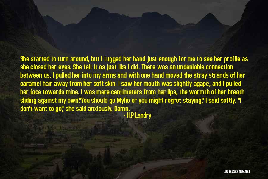 Don't Regret Quotes By H.P. Landry Don't Regret Quotes By H.P. Landry
