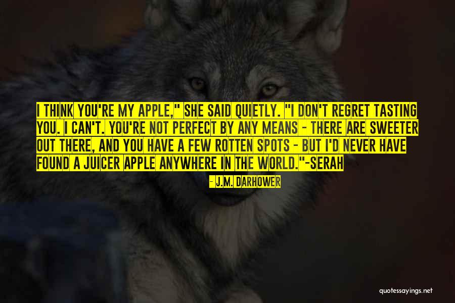 Don't Regret Quotes By J.M. Darhower