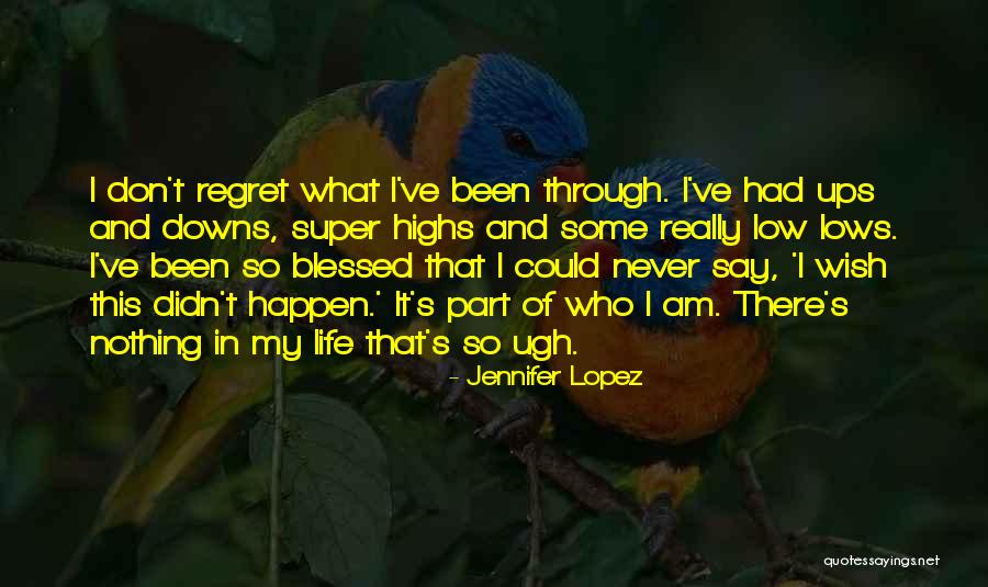 Don't Regret Quotes By Jennifer Lopez