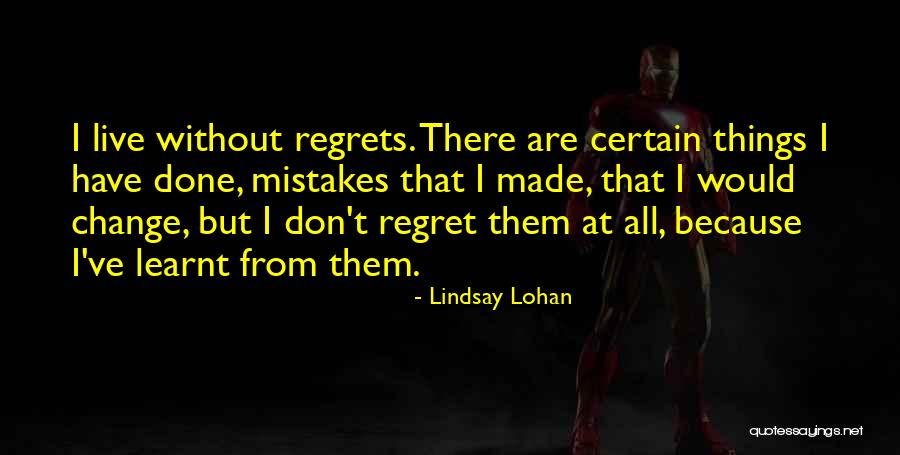 Don't Regret Quotes By Lindsay Lohan