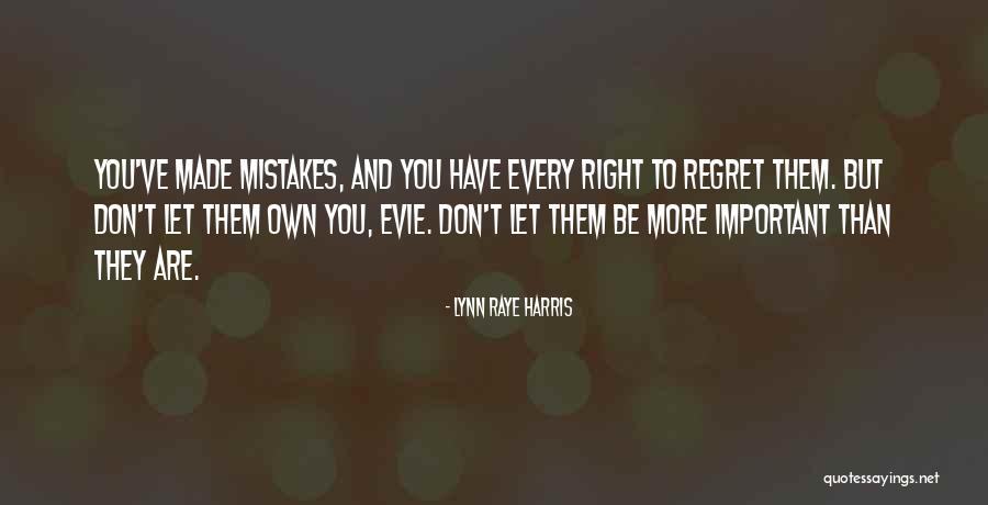 Don't Regret Quotes By Lynn Raye Harris