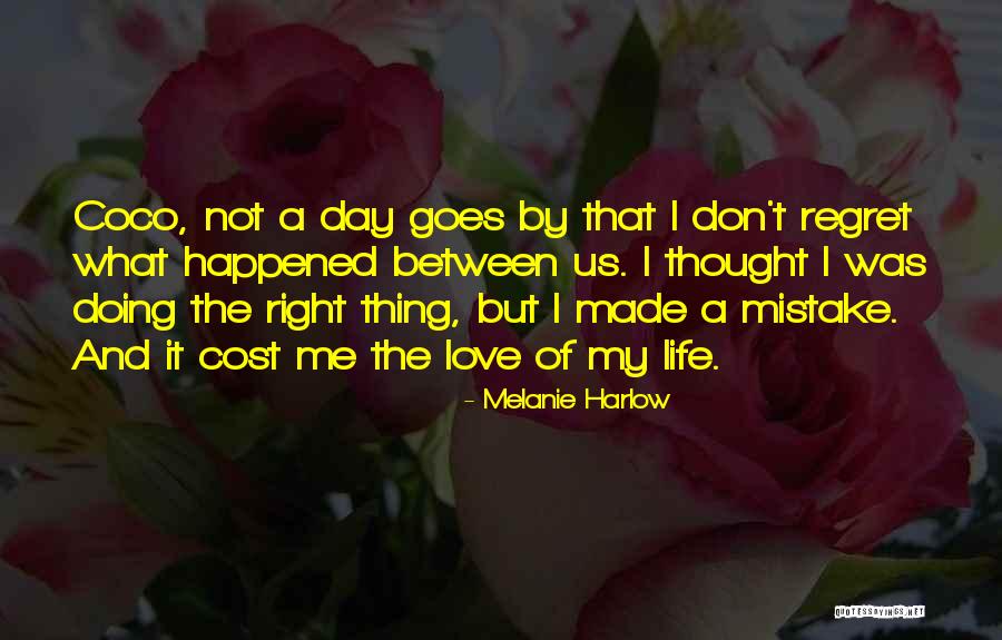 Don't Regret Quotes By Melanie Harlow Don't Regret Quotes By Melanie Harlow