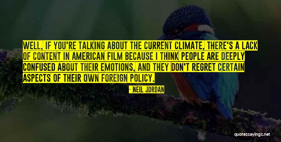 Don't Regret Quotes By Neil Jordan Don't Regret Quotes By Neil Jordan