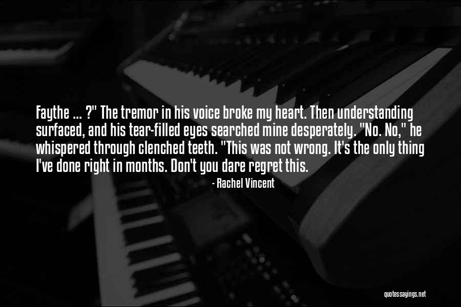 Don't Regret Quotes By Rachel Vincent Don't Regret Quotes By Rachel Vincent