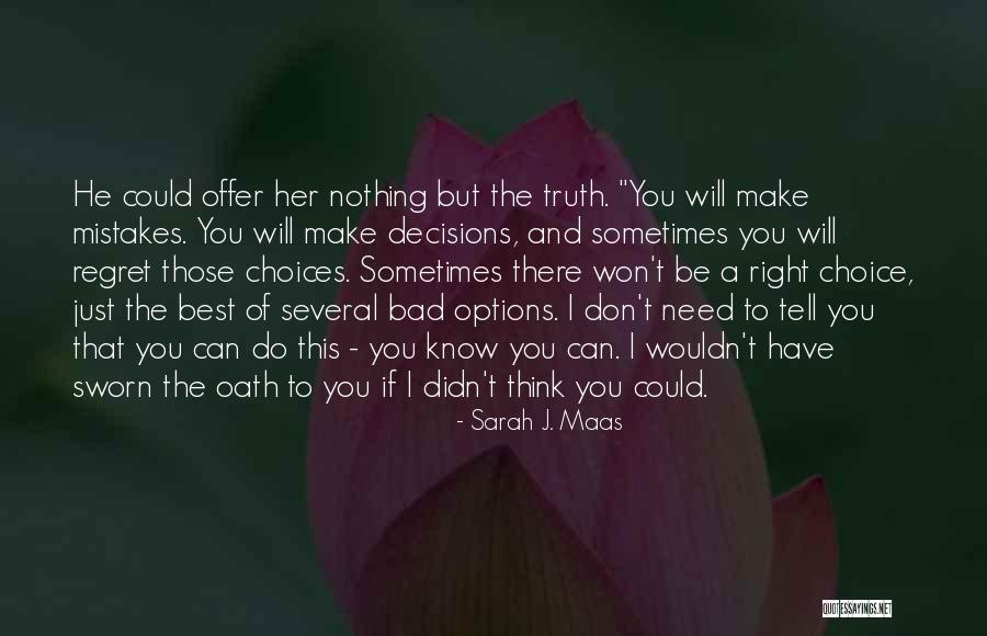 Don't Regret Quotes By Sarah J. Maas Don't Regret Quotes By Sarah J. Maas