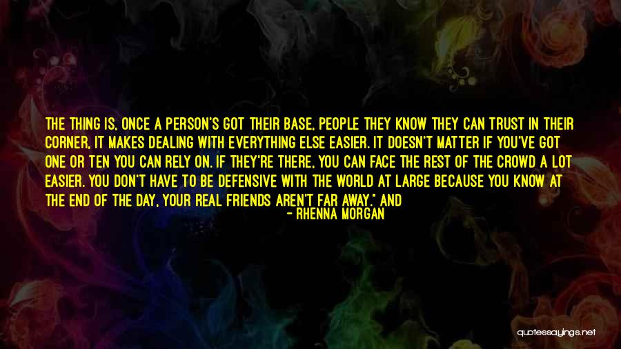 Don't Rely On Friends Quotes By Rhenna Morgan