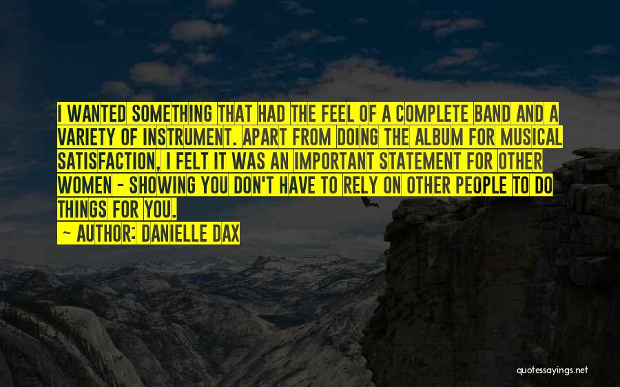 Don't Rely On Someone Quotes By Danielle Dax