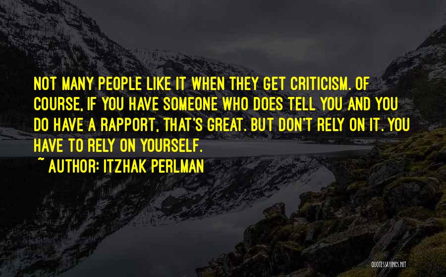 Don't Rely On Someone Quotes By Itzhak Perlman