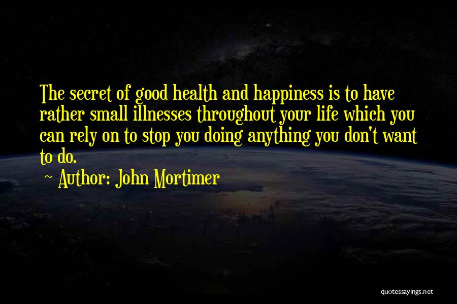 Don't Rely On Someone Quotes By John Mortimer