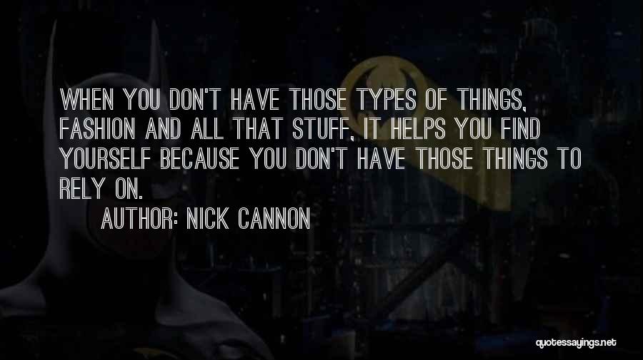 Don't Rely On Someone Quotes By Nick Cannon