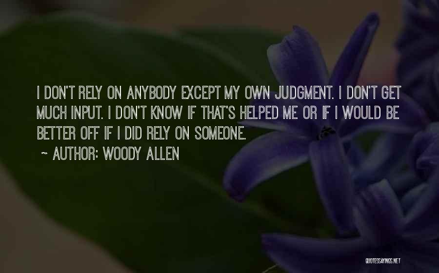 Don't Rely On Someone Quotes By Woody Allen