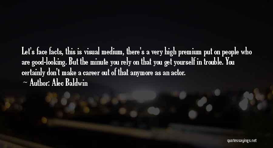 Don't Rely Others Quotes By Alec Baldwin