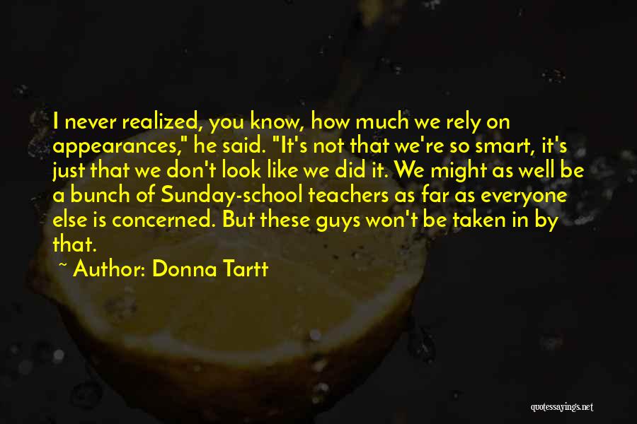 Don't Rely Quotes By Donna Tartt