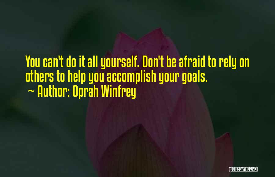 Don't Rely Quotes By Oprah Winfrey