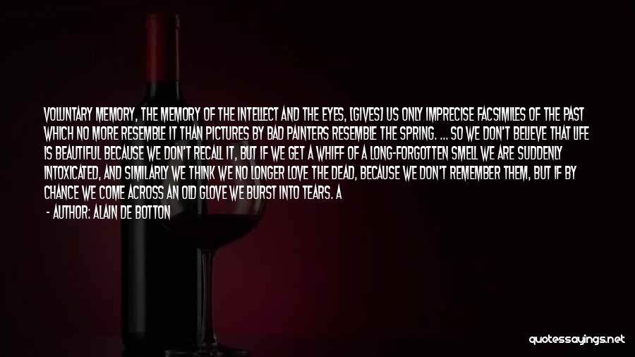 Don't Remember The Past Quotes By Alain De Botton
