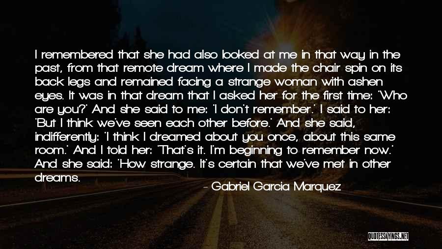 Don't Remember The Past Quotes By Gabriel Garcia Marquez