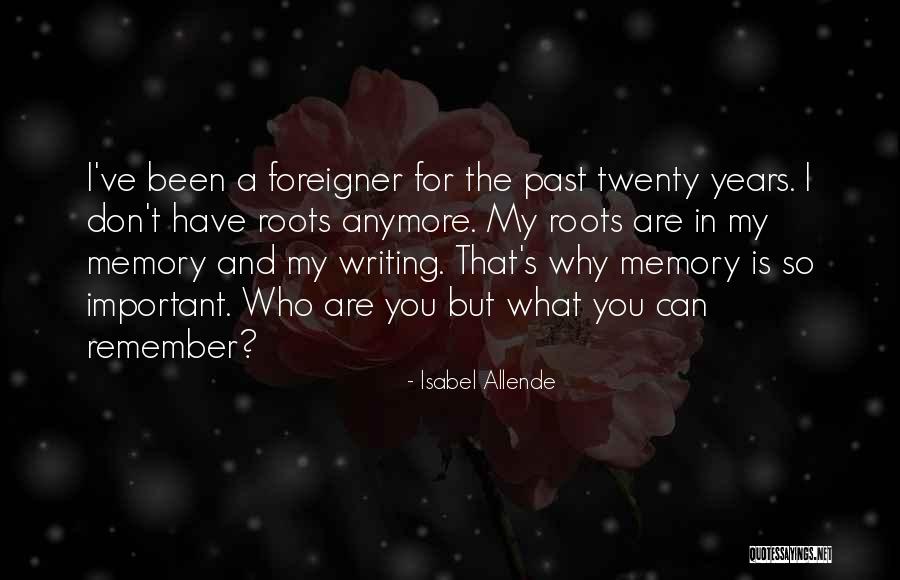 Don't Remember The Past Quotes By Isabel Allende