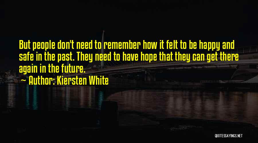 Don't Remember The Past Quotes By Kiersten White