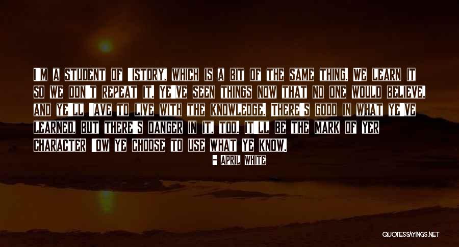 Don't Repeat History Quotes By April White Don't Repeat History Quotes By April White
