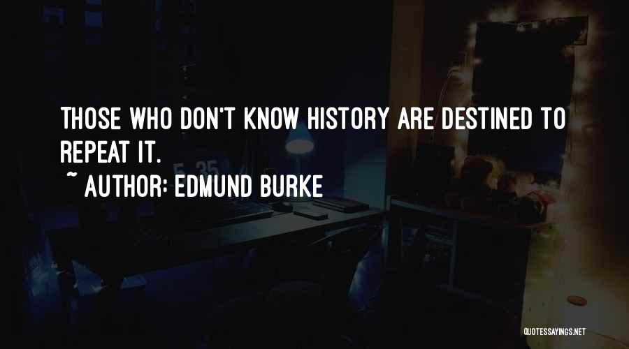 Don't Repeat History Quotes By Edmund Burke