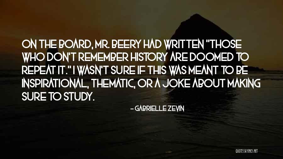 Don't Repeat History Quotes By Gabrielle Zevin Don't Repeat History Quotes By Gabrielle Zevin