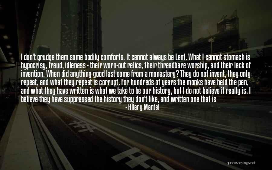 Don't Repeat History Quotes By Hilary Mantel Don't Repeat History Quotes By Hilary Mantel