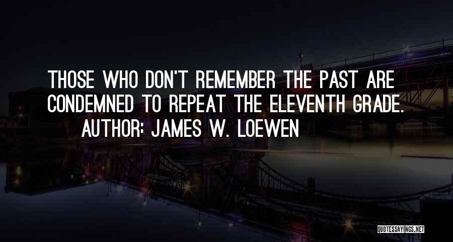 Don't Repeat History Quotes By James W. Loewen
