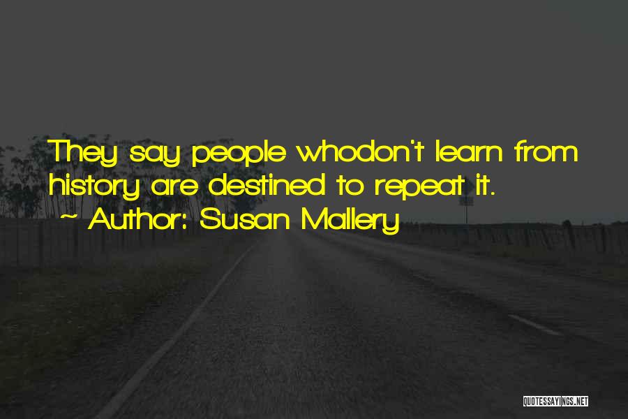 Don't Repeat History Quotes By Susan Mallery