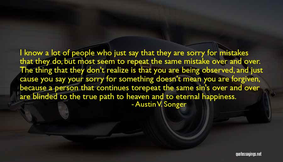 Don't Repeat Your Mistakes Quotes By Austin V. Songer Don't Repeat Your Mistakes Quotes By Austin V. Songer