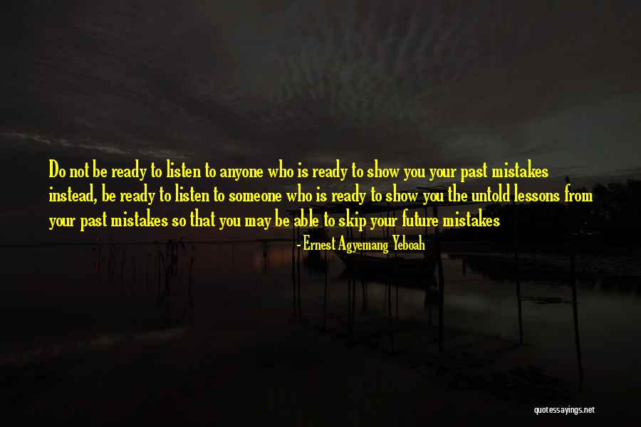 Don't Repeat Your Mistakes Quotes By Ernest Agyemang Yeboah Don't Repeat Your Mistakes Quotes By Ernest Agyemang Yeboah