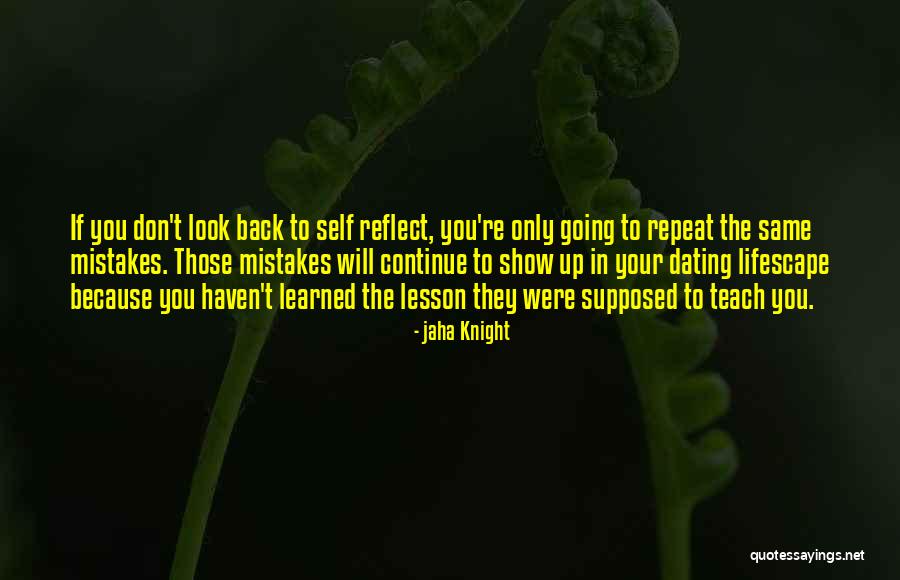 Don't Repeat Your Mistakes Quotes By Jaha Knight Don't Repeat Your Mistakes Quotes By Jaha Knight