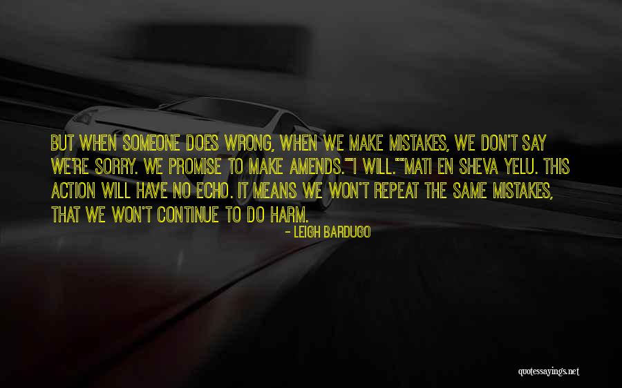 Don't Repeat Your Mistakes Quotes By Leigh Bardugo Don't Repeat Your Mistakes Quotes By Leigh Bardugo