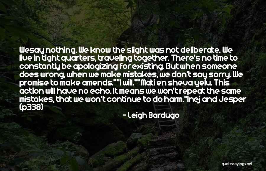 Don't Repeat Your Mistakes Quotes By Leigh Bardugo Don't Repeat Your Mistakes Quotes By Leigh Bardugo