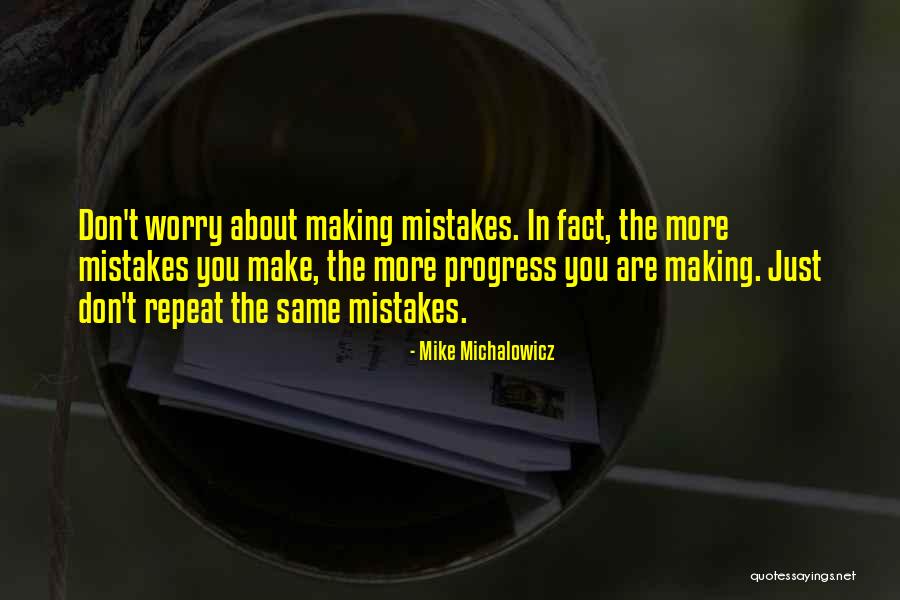 Don't Repeat Your Mistakes Quotes By Mike Michalowicz Don't Repeat Your Mistakes Quotes By Mike Michalowicz