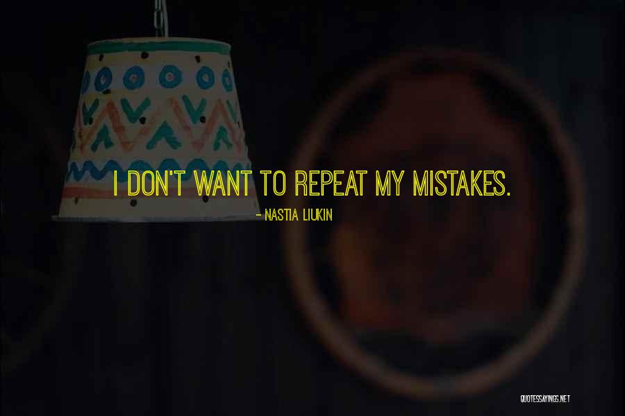 Don't Repeat Your Mistakes Quotes By Nastia Liukin
