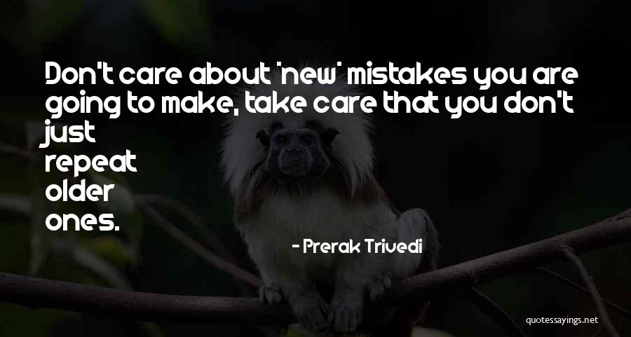 Don't Repeat Your Mistakes Quotes By Prerak Trivedi Don't Repeat Your Mistakes Quotes By Prerak Trivedi