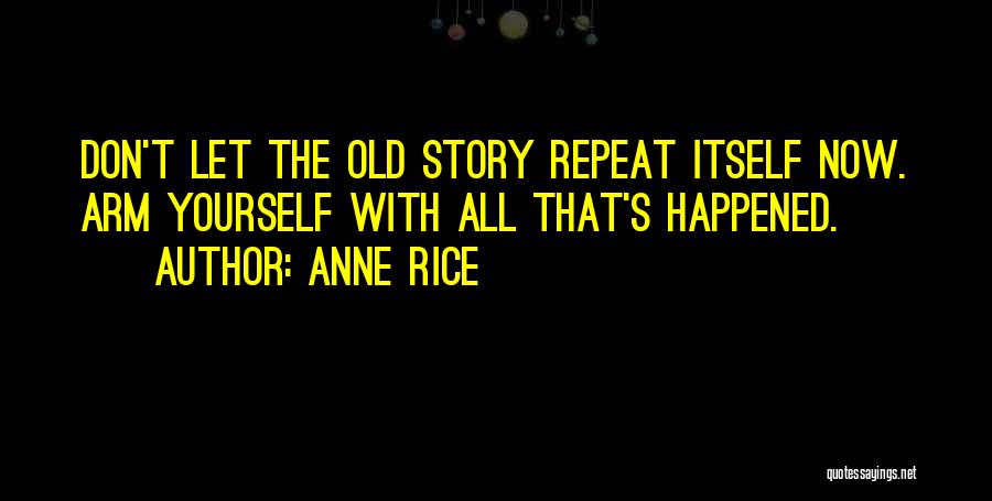 Don't Repeat Yourself Quotes By Anne Rice