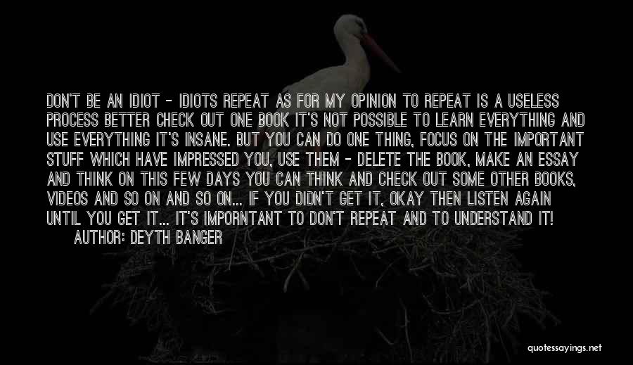 Don't Repeat Yourself Quotes By Deyth Banger