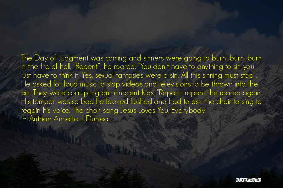 Don't Repent Quotes By Annette J. Dunlea