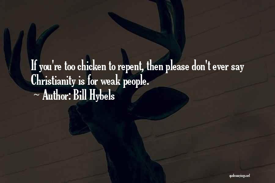 Don't Repent Quotes By Bill Hybels