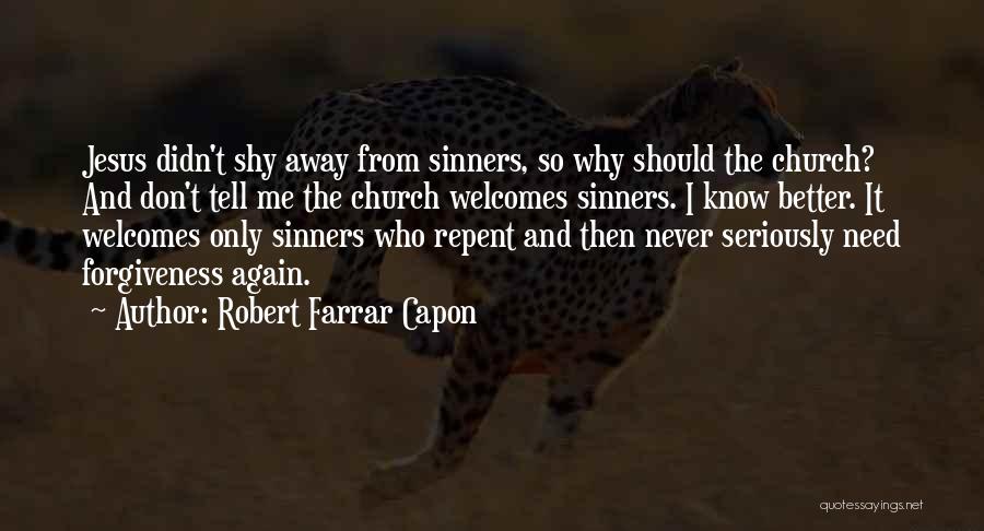 Don't Repent Quotes By Robert Farrar Capon