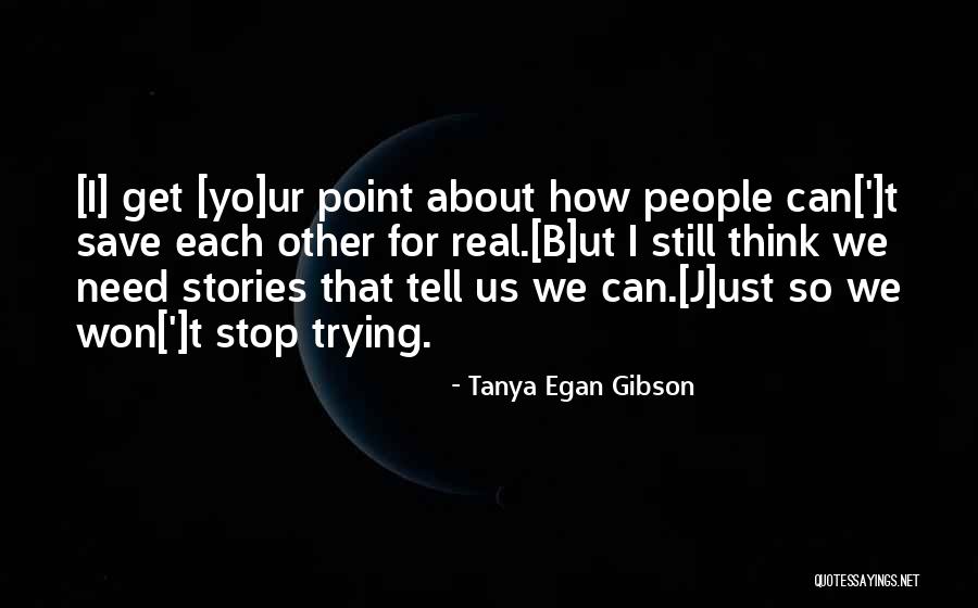 Dont Respect Me Quotes By Tanya Egan Gibson Dont Respect Me Quotes By Tanya Egan Gibson