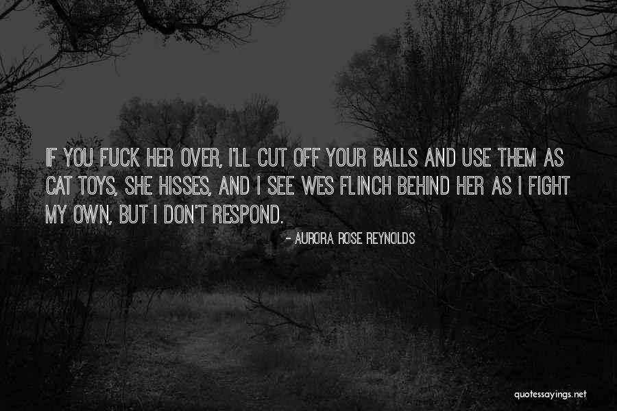 Don't Respond Quotes By Aurora Rose Reynolds