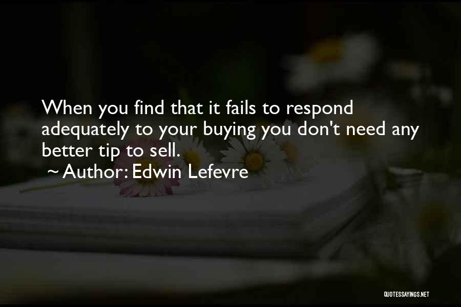 Don't Respond Quotes By Edwin Lefevre