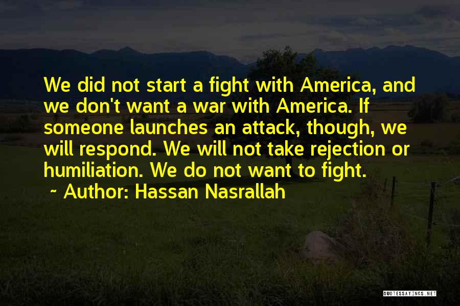 Don't Respond Quotes By Hassan Nasrallah