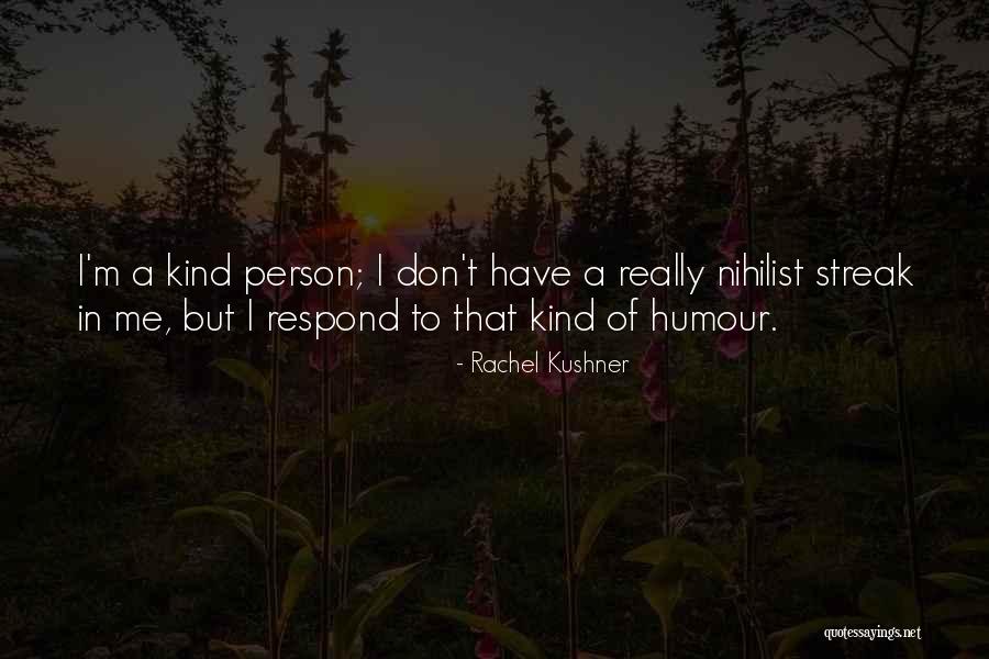 Don't Respond Quotes By Rachel Kushner