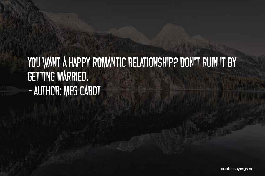 Don't Ruin My Relationship Quotes By Meg Cabot